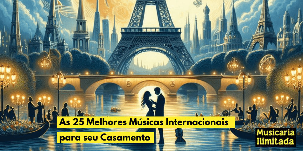 As 25 Melhores Músicas Internacionais para Casamento